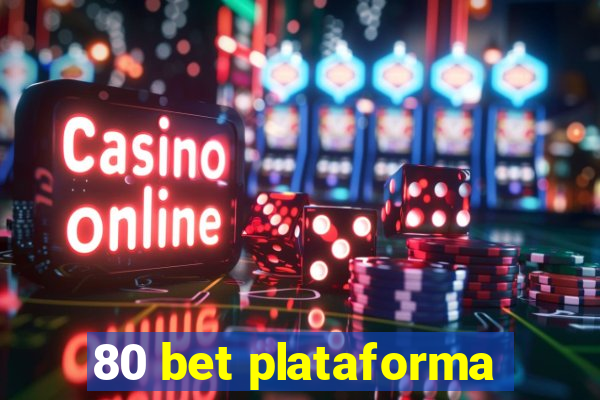 80 bet plataforma